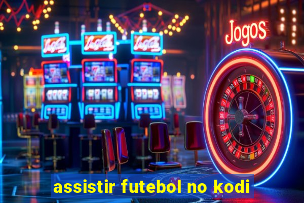 assistir futebol no kodi