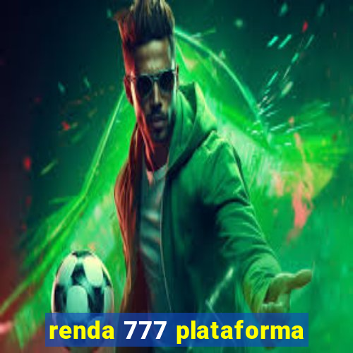 renda 777 plataforma