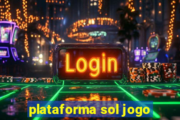 plataforma sol jogo