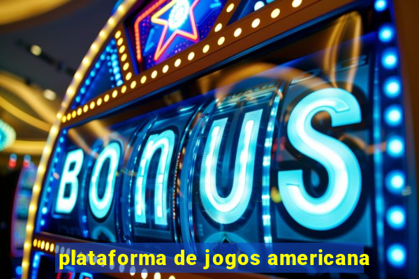 plataforma de jogos americana