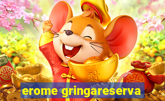 erome gringareserva