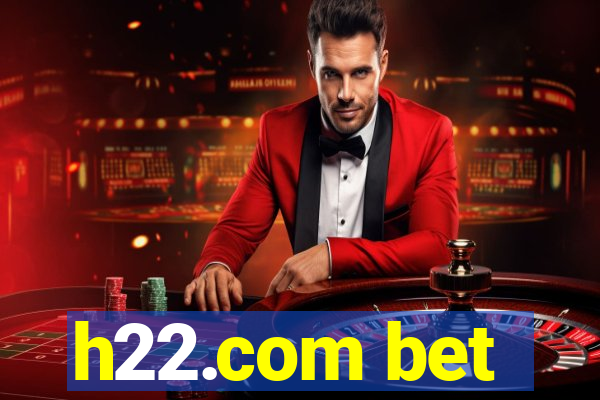 h22.com bet