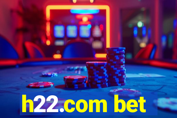 h22.com bet