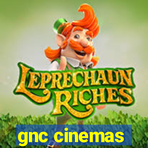 gnc cinemas