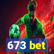 673 bet