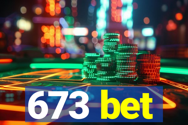 673 bet