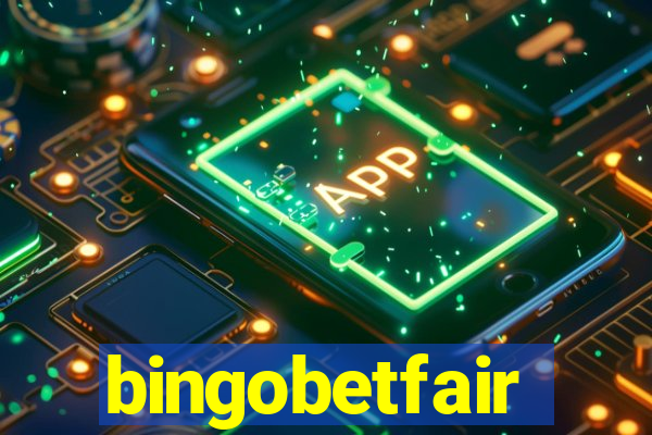 bingobetfair