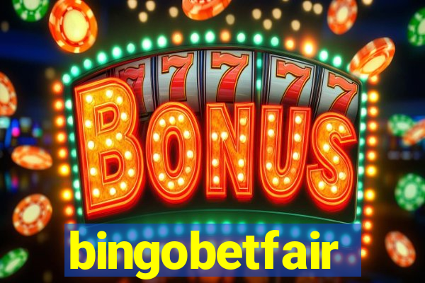 bingobetfair