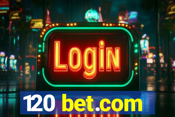 120 bet.com