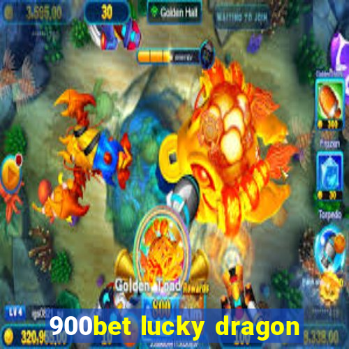 900bet lucky dragon