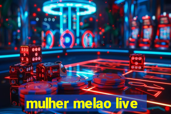 mulher melao live