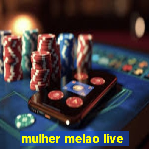 mulher melao live