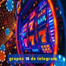 grupos 18 de telegram