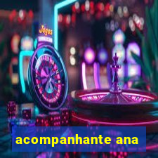 acompanhante ana