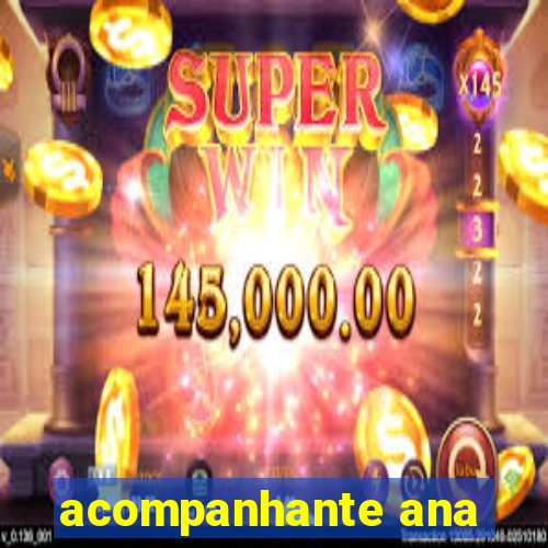 acompanhante ana