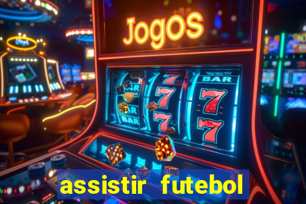 assistir futebol online play hd