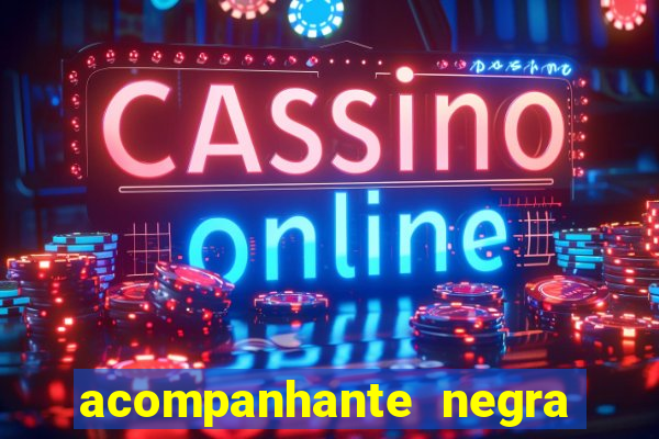 acompanhante negra porto alegre