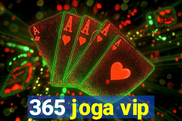 365 joga vip