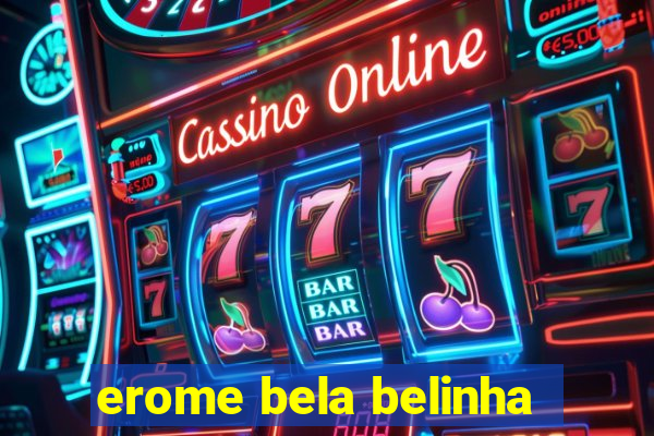 erome bela belinha