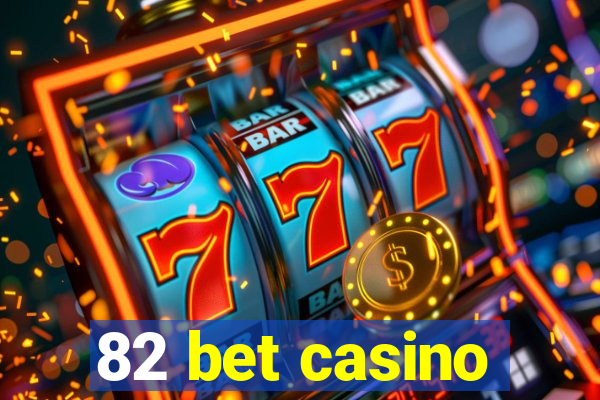 82 bet casino