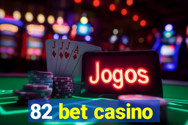 82 bet casino