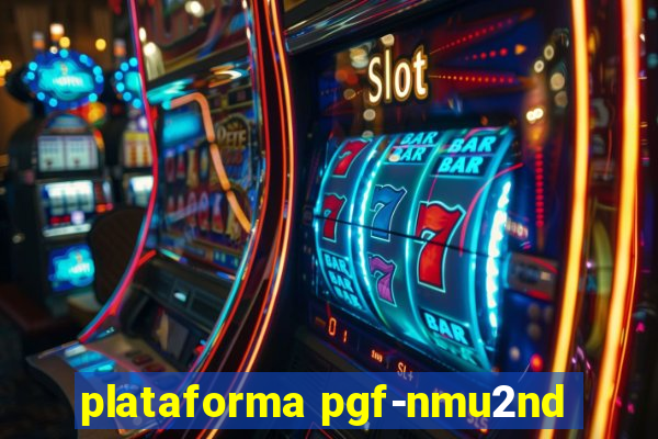 plataforma pgf-nmu2nd