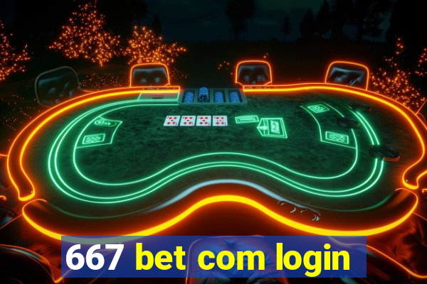 667 bet com login