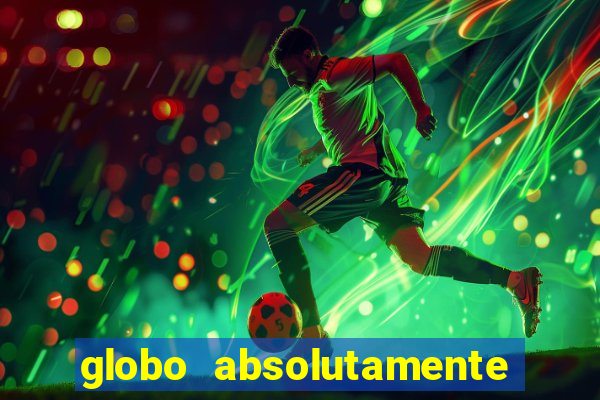 globo absolutamente sobretudo 2018