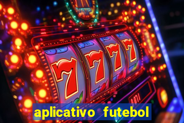 aplicativo futebol da hora 4.5