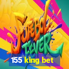 155 king bet