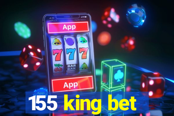 155 king bet