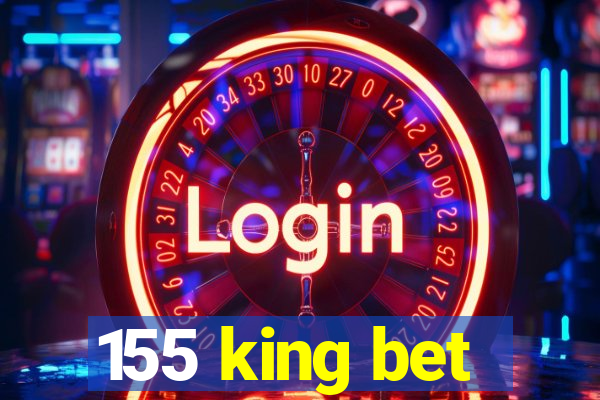 155 king bet