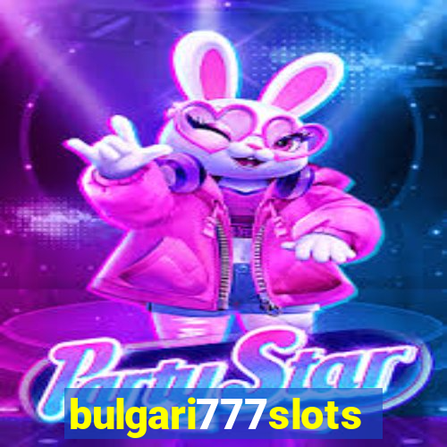 bulgari777slots.com