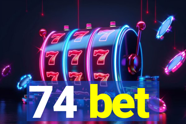 74 bet