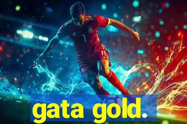 gata gold.