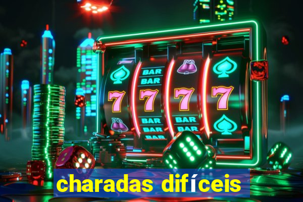 charadas difíceis