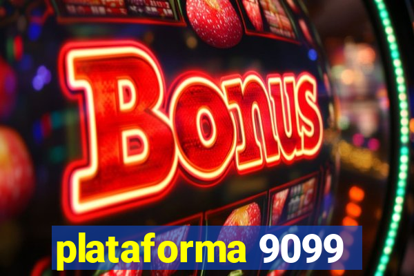 plataforma 9099