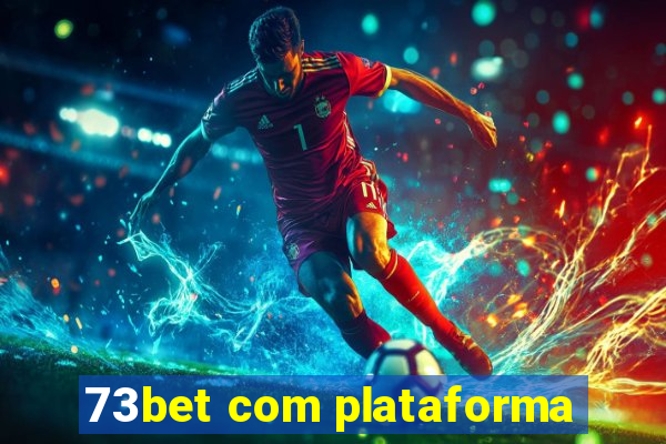 73bet com plataforma