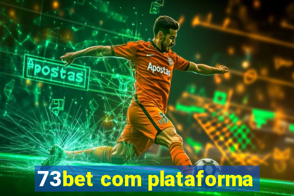 73bet com plataforma