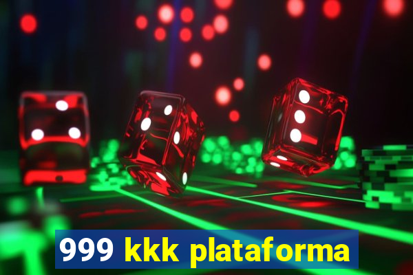 999 kkk plataforma