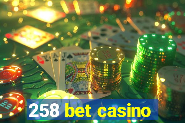 258 bet casino