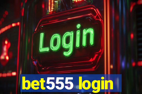 bet555 login