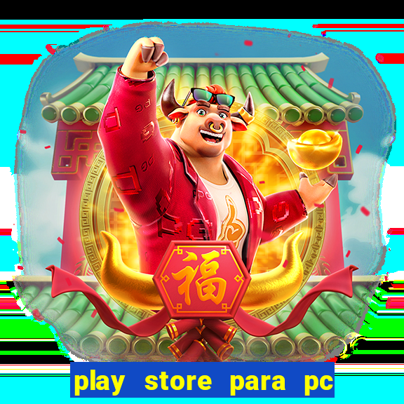 play store para pc windows 7