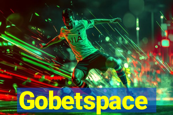 Gobetspace