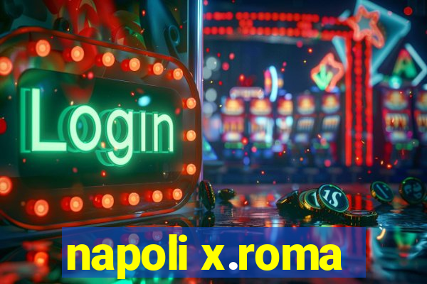 napoli x.roma