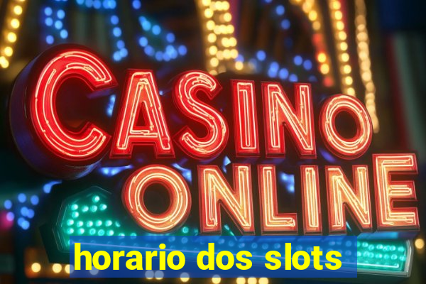 horario dos slots