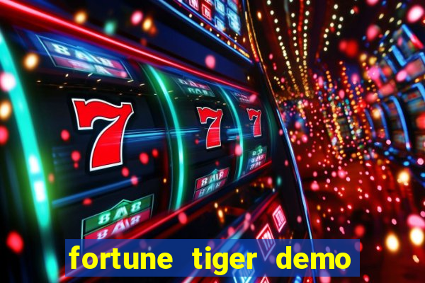 fortune tiger demo dinheiro infinito