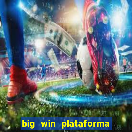 big win plataforma de jogos