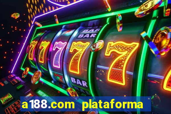 a188.com plataforma de jogos