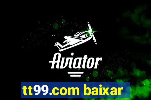 tt99.com baixar